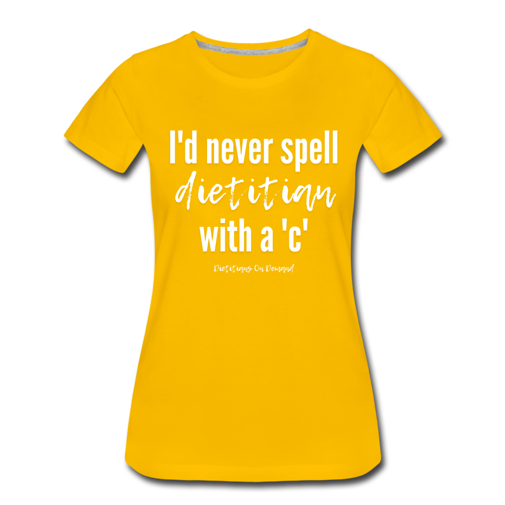 I'd Never Spell Dietitian With A 'C' T-Shirt - sun yellow