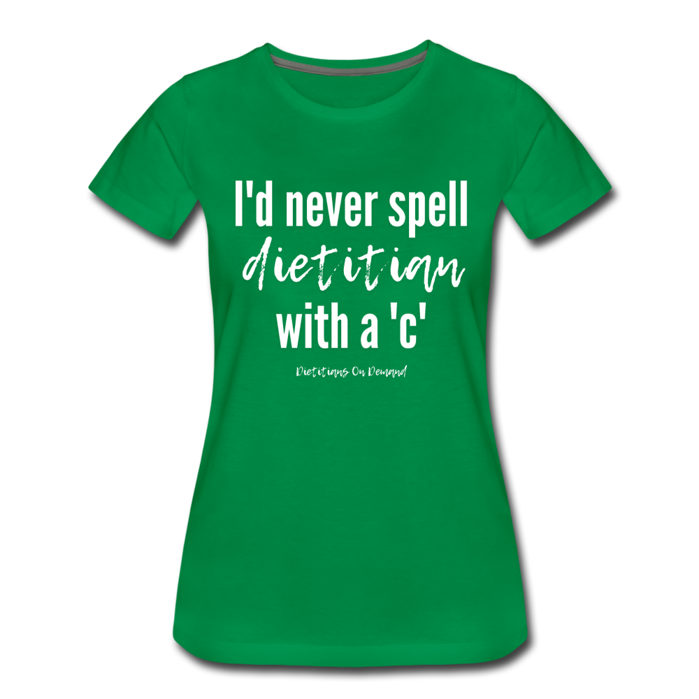 I'd Never Spell Dietitian With A 'C' T-Shirt - kelly green