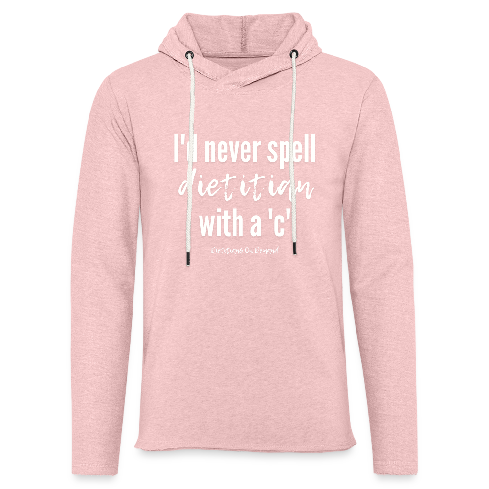 I'd Never Spell Dietitian With A 'C' Lightweight Hoodie - cream heather pink